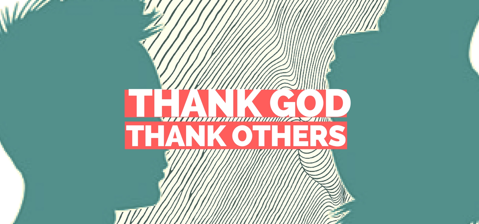 Thank God // Thank Others